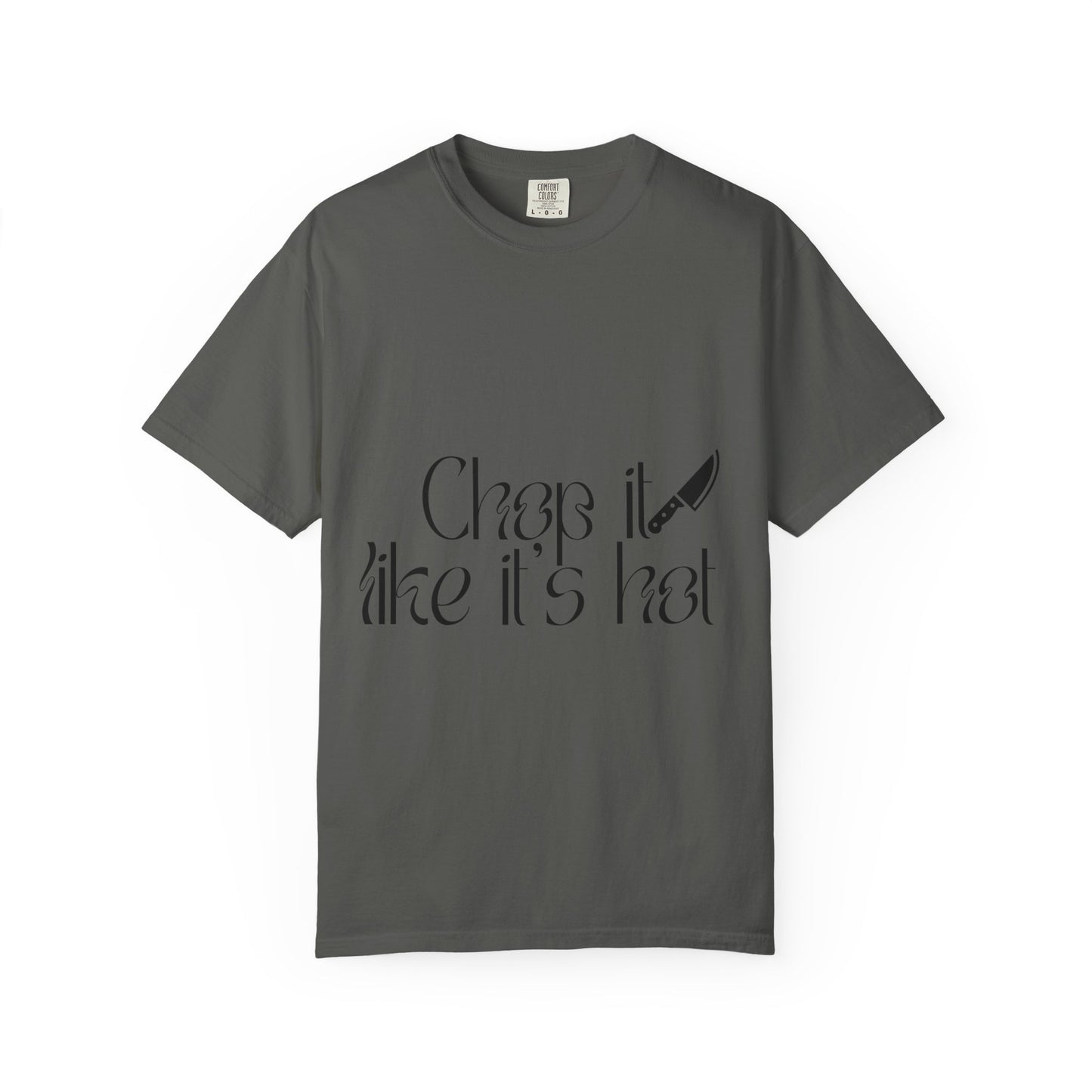 Chop It Like It's Hot T-Shirt — Chef Knife Kitchen Cooking Tee