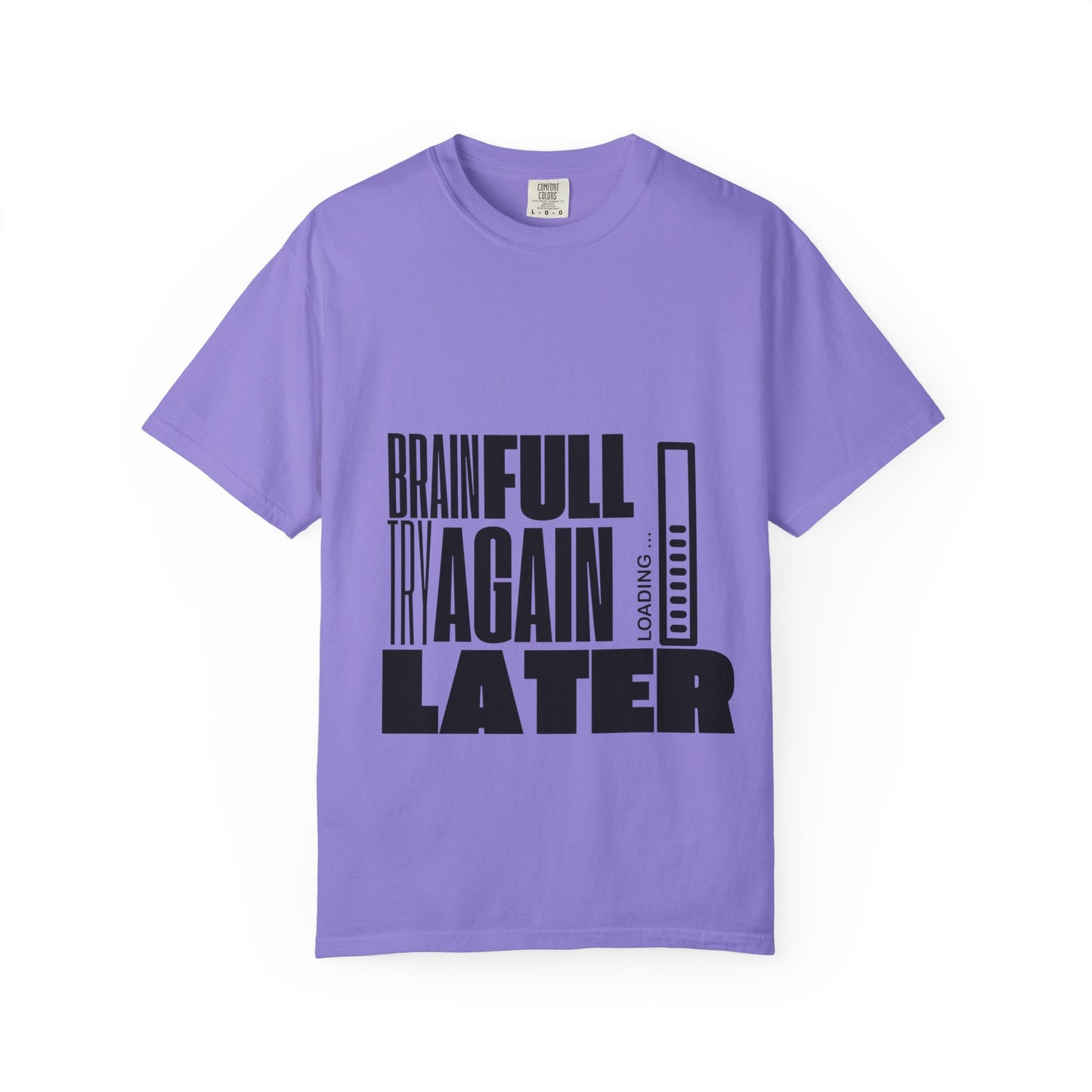 Brain Full Try Again Later T-Shirt — Funny Loading Bar Graphic Tee for Mental Health & Busy Minds