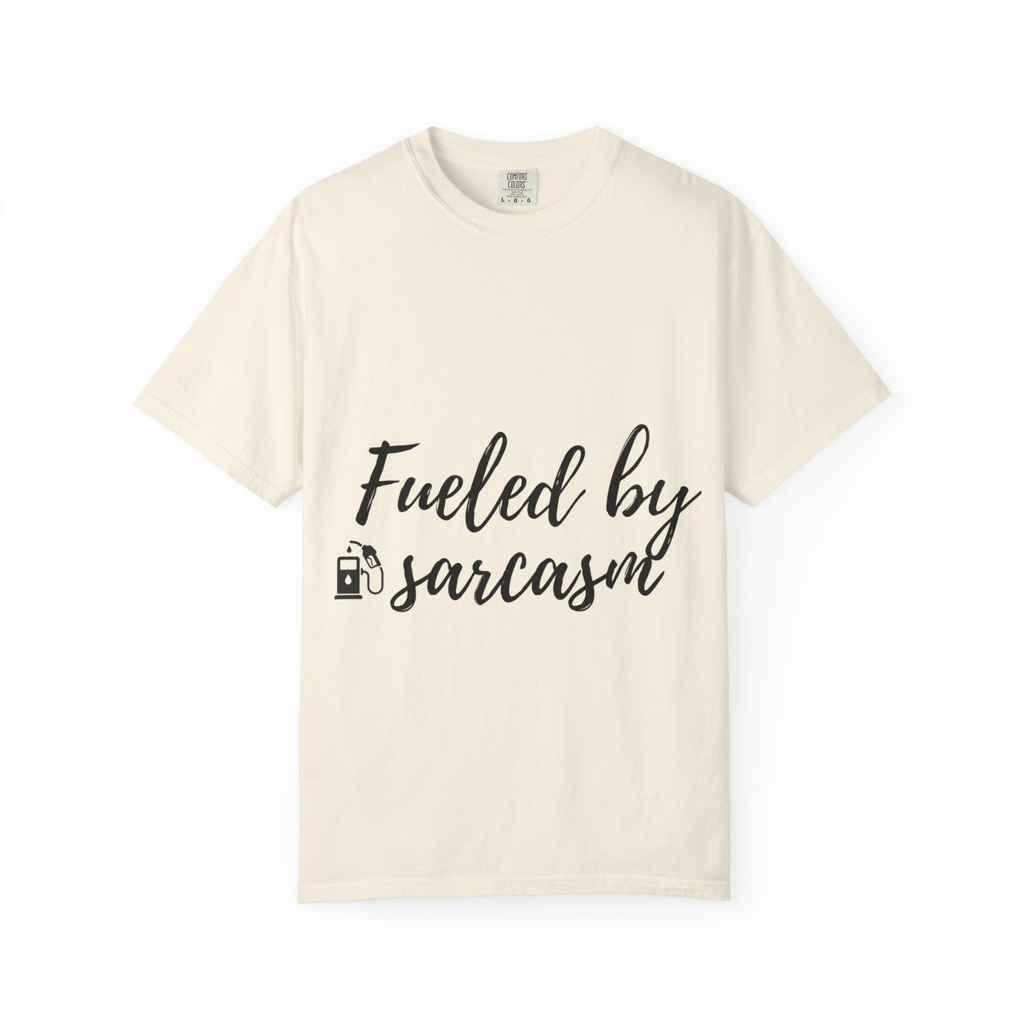 Fueled By Sarcasm T-Shirt — Funny Graphic Tee for Sarcastic Adults