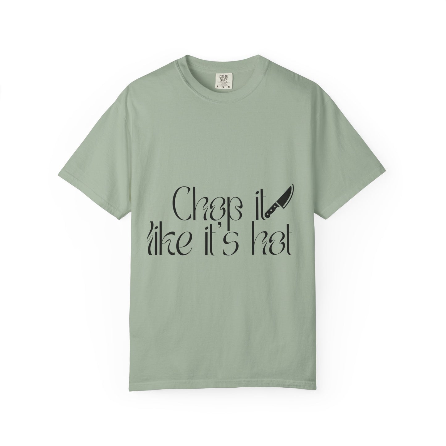 Chop It Like It's Hot T-Shirt — Chef Knife Kitchen Cooking Tee