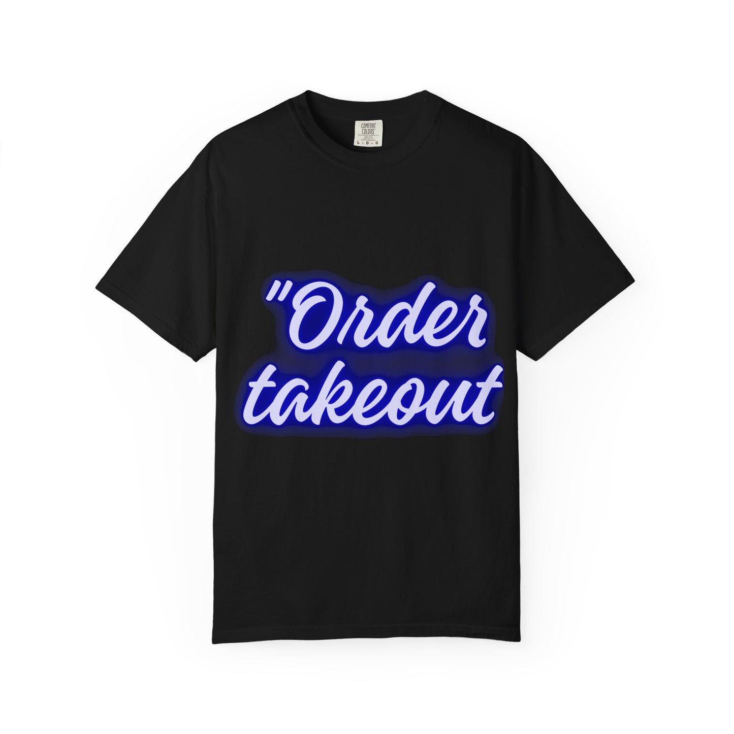 "Order Takeout" Graphic T-Shirt — Neon Script Casual Tee for Foodies