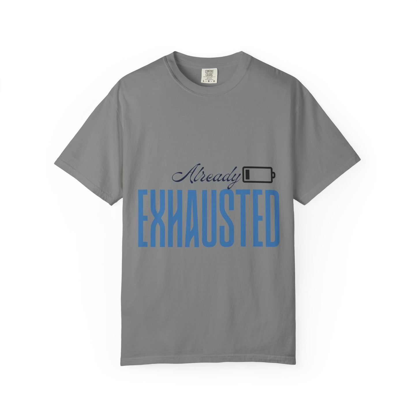Already Exhausted T-Shirt — Low Battery Graphic Tee