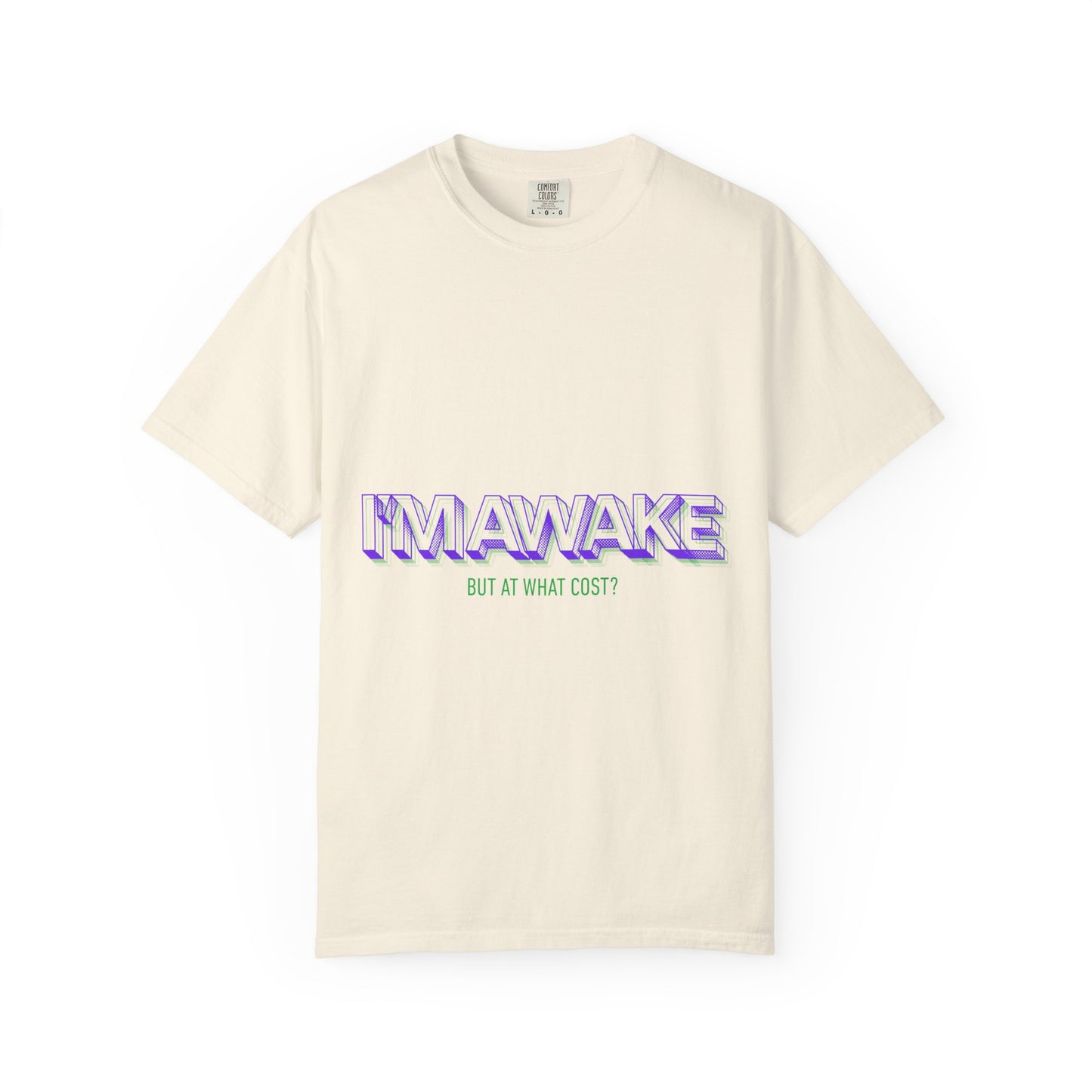 I'M AWAKE "But At What Cost?" Graphic T-Shirt