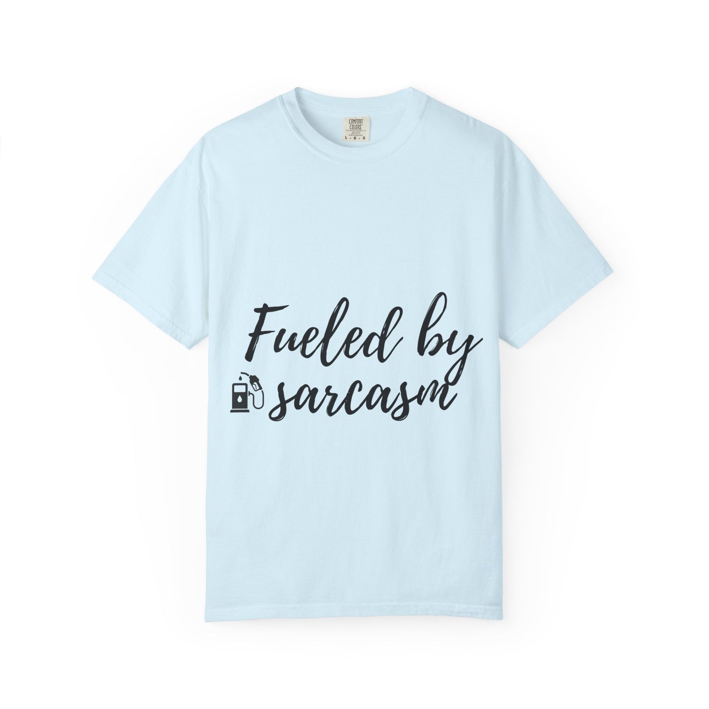Fueled By Sarcasm T-Shirt — Funny Graphic Tee for Sarcastic Adults
