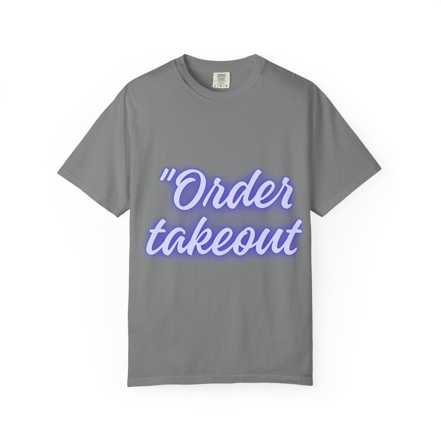 "Order Takeout" Graphic T-Shirt — Neon Script Casual Tee for Foodies