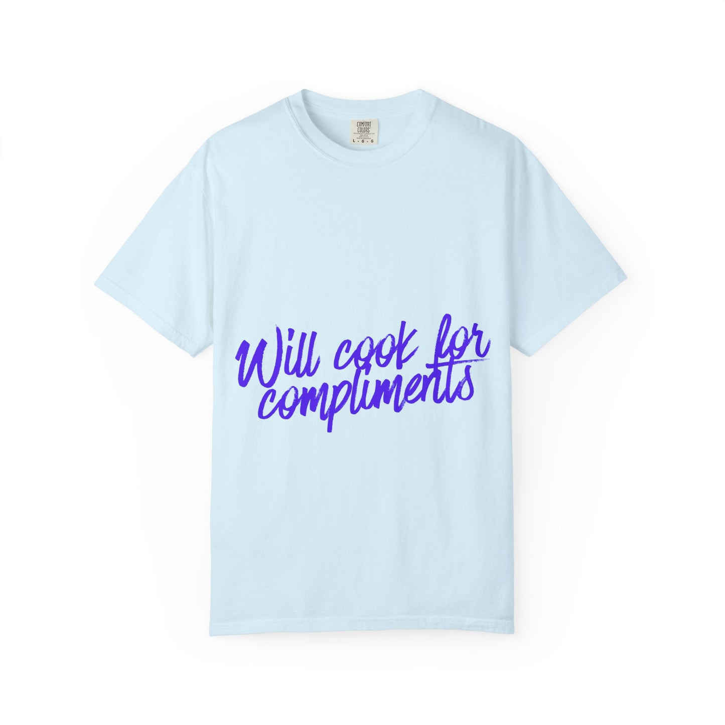 Will Cook For Compliments T-Shirt