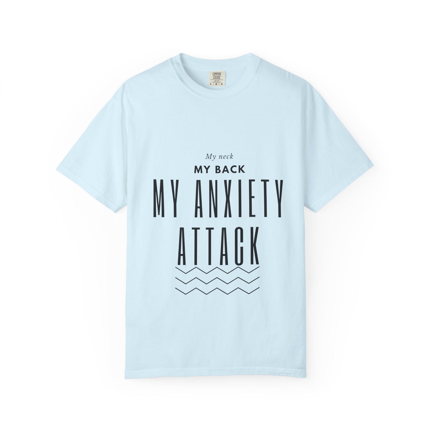 T-Shirt — “My Next My Back My Anxiety Attack” Minimal Mental Health Graphic Tee
