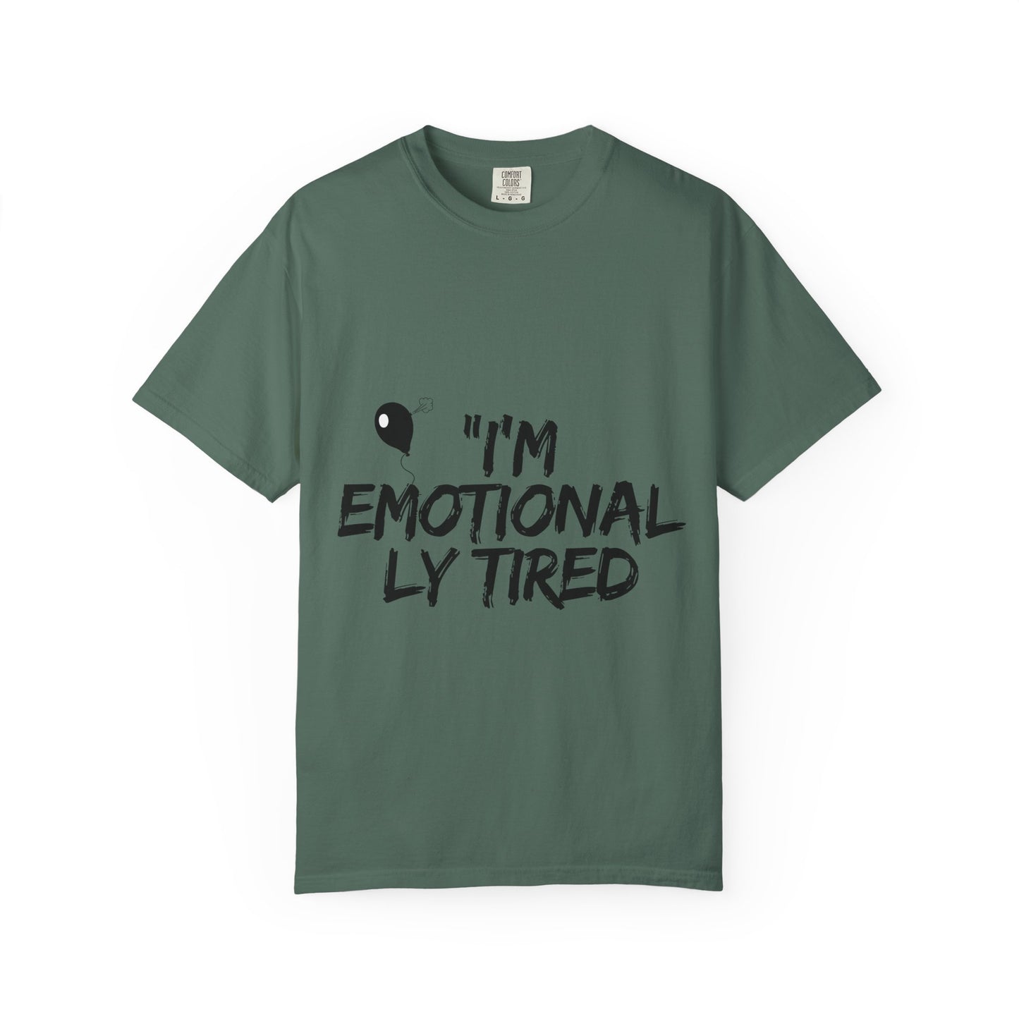 Emotionaly Tired T-Shirt — "I'm Emotionaly Tired" Graphic Tee
