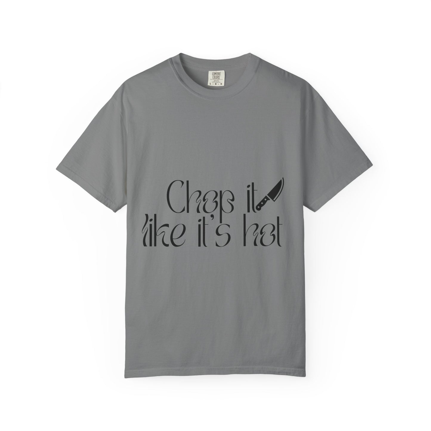 Chop It Like It's Hot T-Shirt — Chef Knife Kitchen Cooking Tee