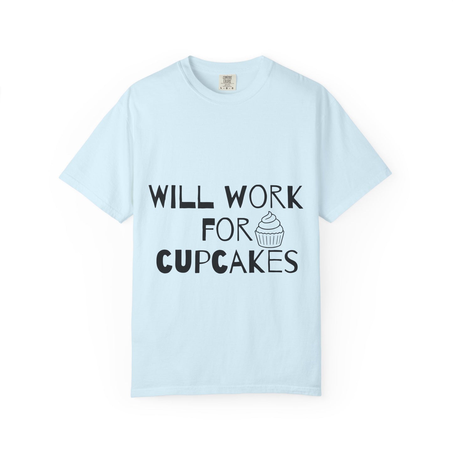 Will Work For Cupcakes T-Shirt — Funny Bakery Lover Tee