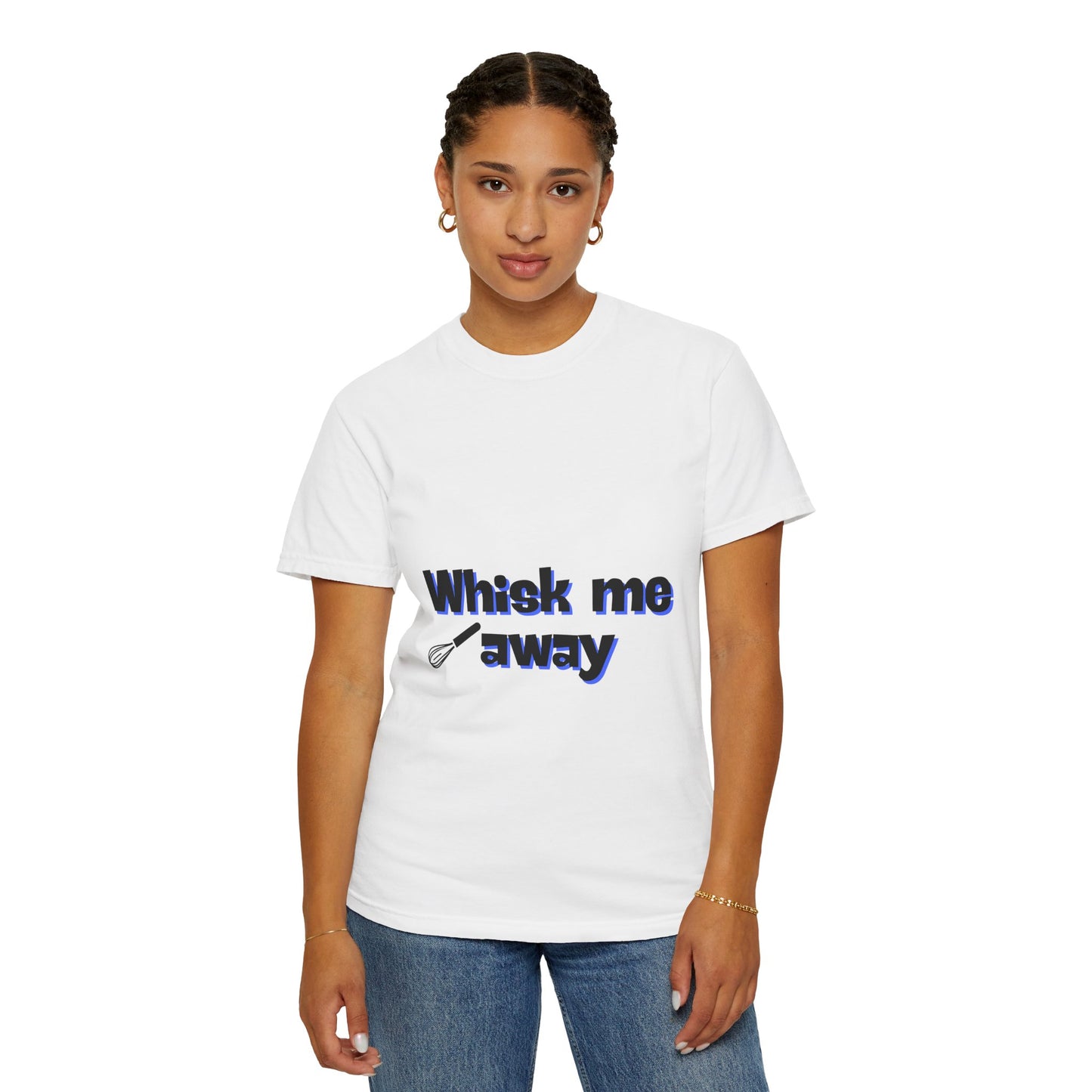 Whisk Me Away T-Shirt – Funny Baking Graphic Tee
