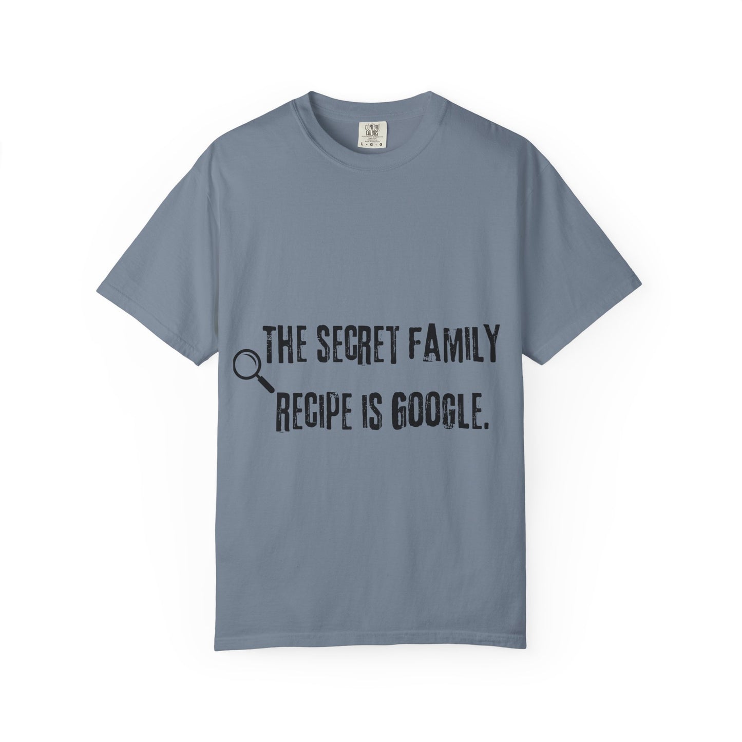 Funny Family Recipe T-Shirt — “The Secret Family Recipe Is Google.”