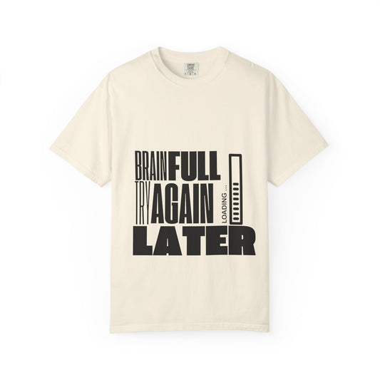 Brain Full Try Again Later T-Shirt — Funny Loading Bar Graphic Tee for Mental Health & Busy Minds