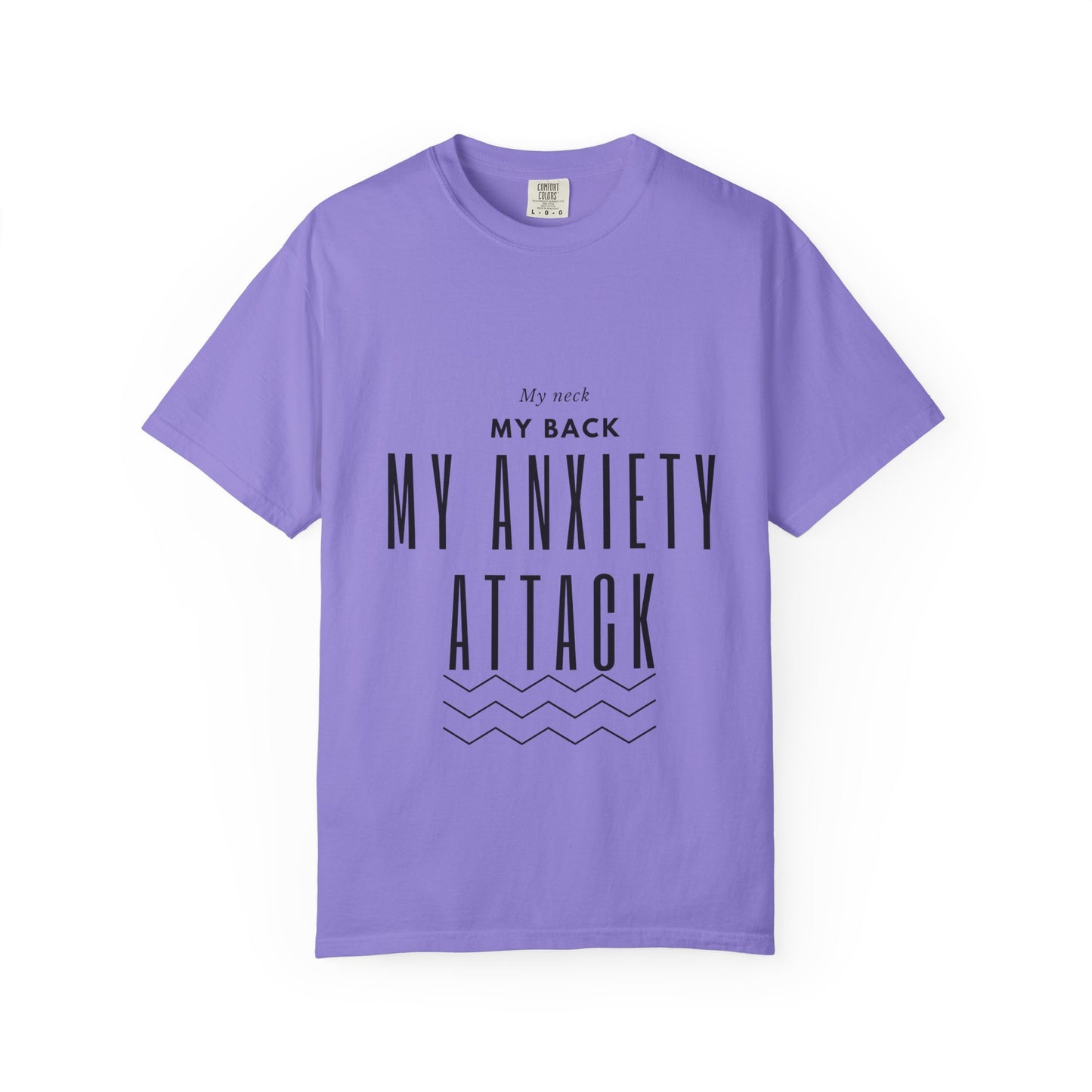 T-Shirt — “My Next My Back My Anxiety Attack” Minimal Mental Health Graphic Tee