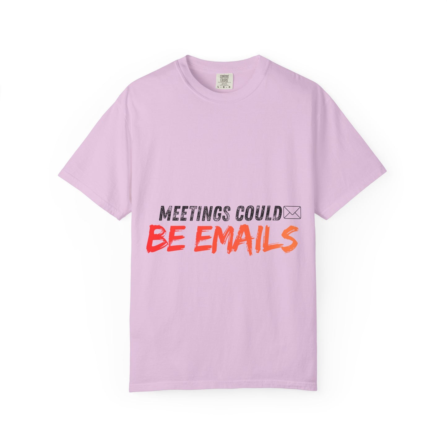 Meetings Could Be Emails T-Shirt — Funny Office Quote Tee
