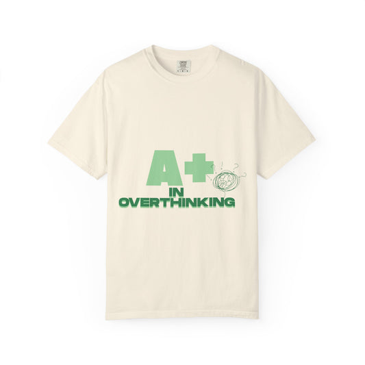 A+ In Overthinking T-Shirt — Funny Mental Health Graphic Tee