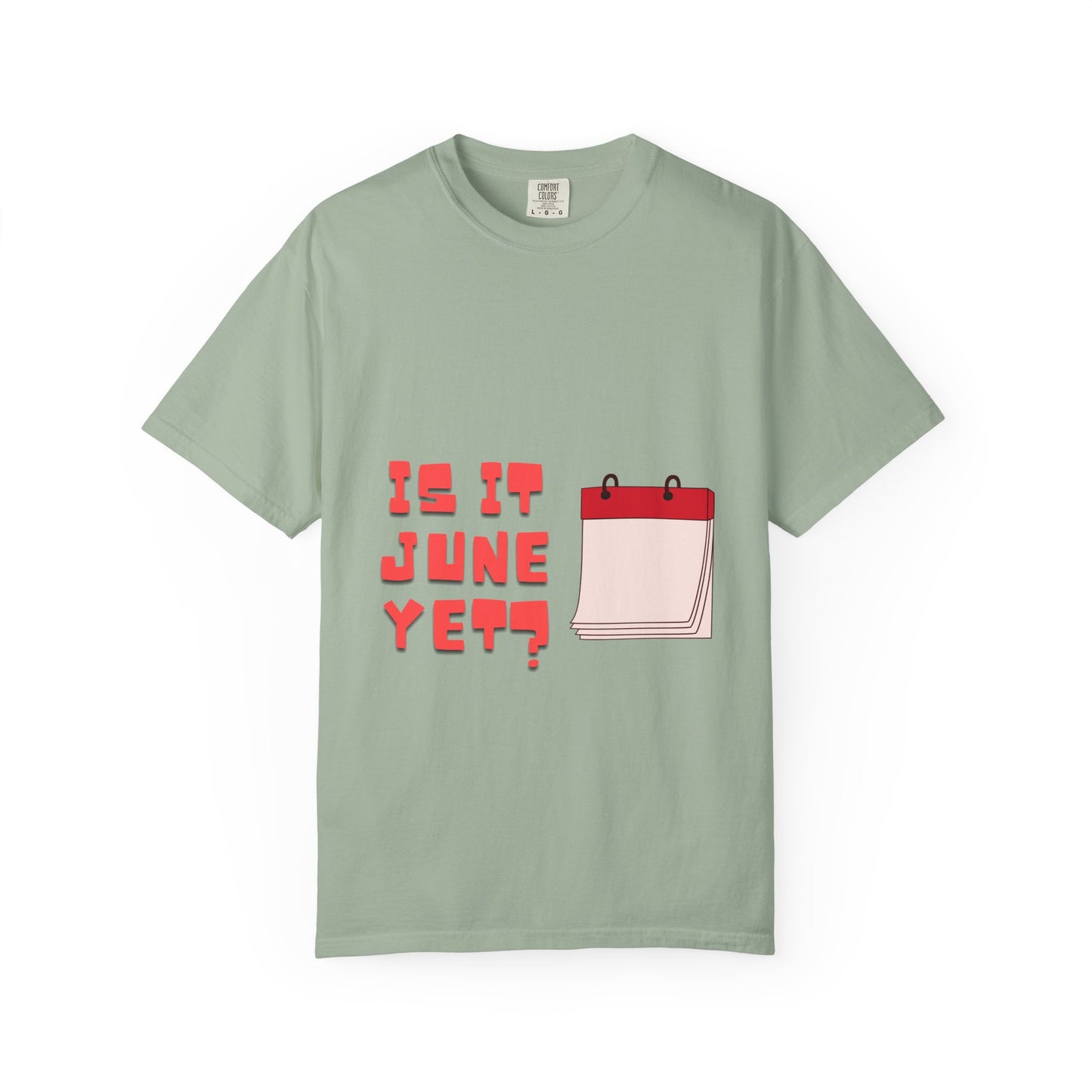 Is It June Yet? T-Shirt — Playful Calendar Graphic Tee for Summer Vibes