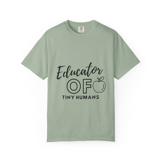 Educator of Tiny Humans T-Shirt — Teacher Appreciation Tee