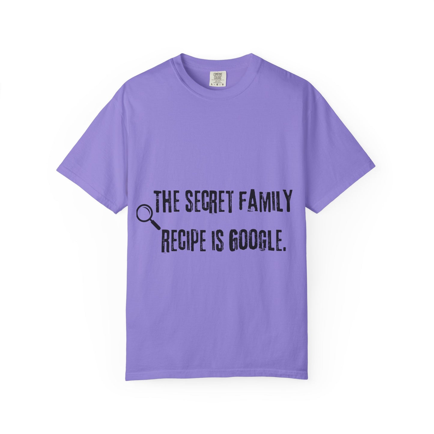 Funny Family Recipe T-Shirt — “The Secret Family Recipe Is Google.”