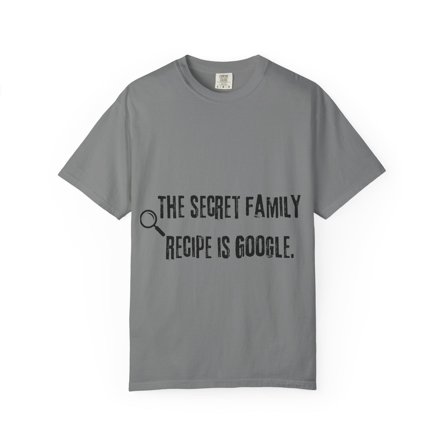 Funny Family Recipe T-Shirt — “The Secret Family Recipe Is Google.”