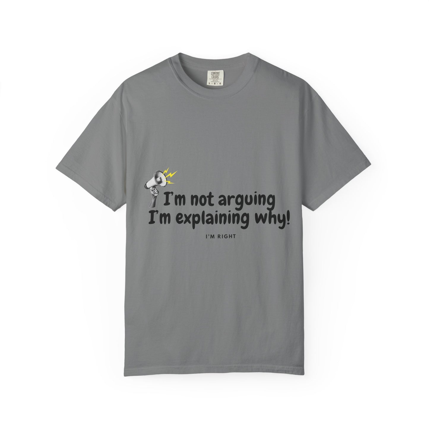 I'm Not Arguing I'm Explaining Why T-Shirt — Funny Statement Graphic Tee for Debaters & Thinkers