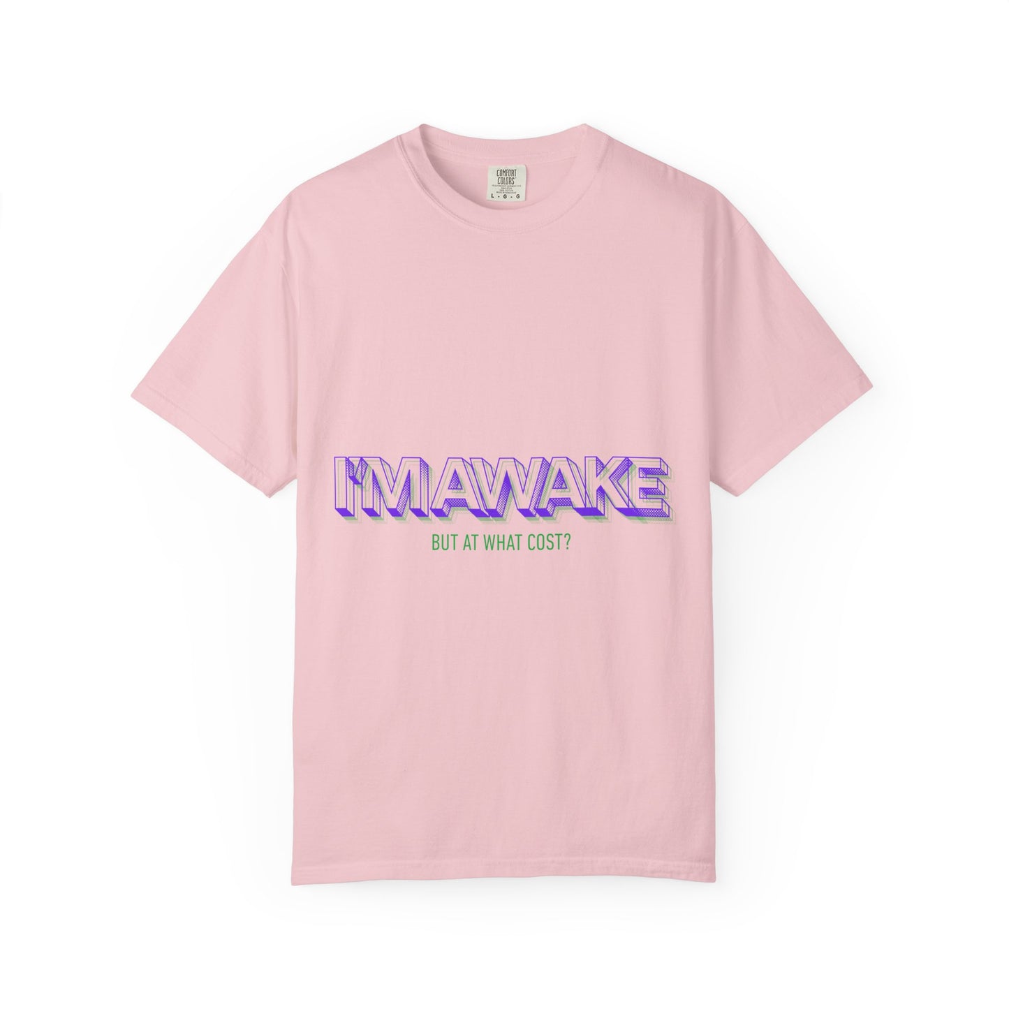 I'M AWAKE "But At What Cost?" Graphic T-Shirt