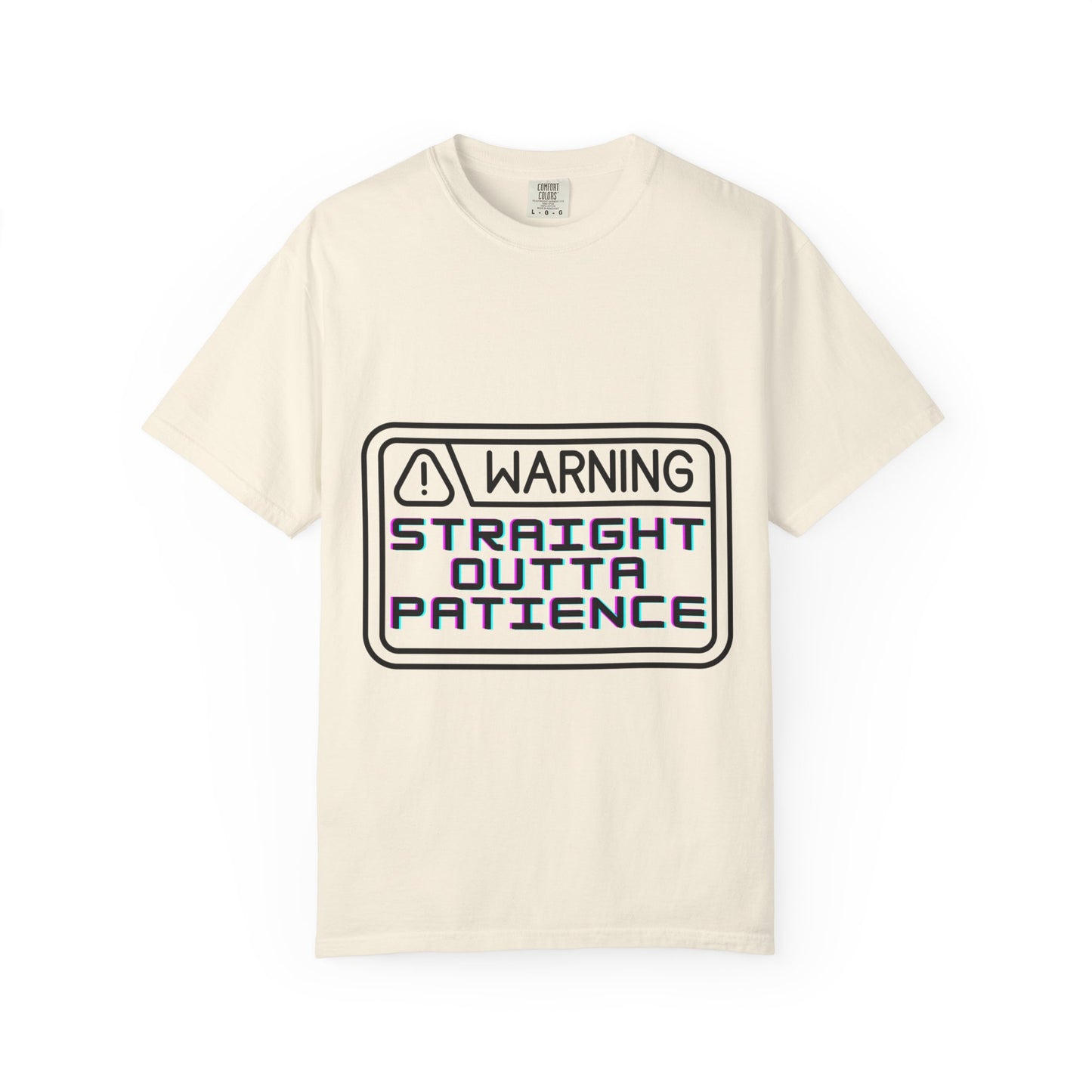 Warning: Straight Outta Patience T-Shirt