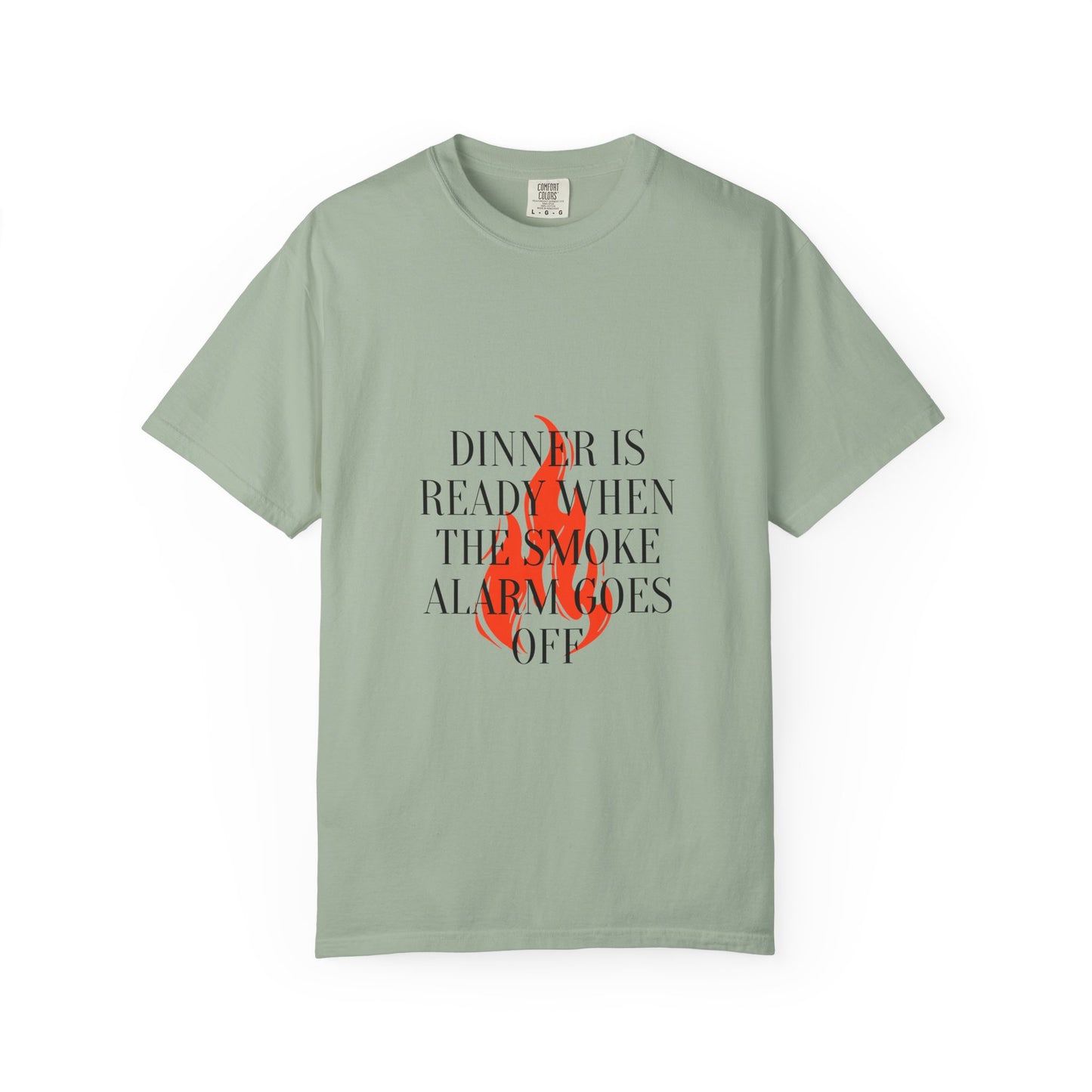 Dinner Is Ready When The Smoke Alarm Goes Off T-Shirt — Funny Fire Flame Graphic Tee