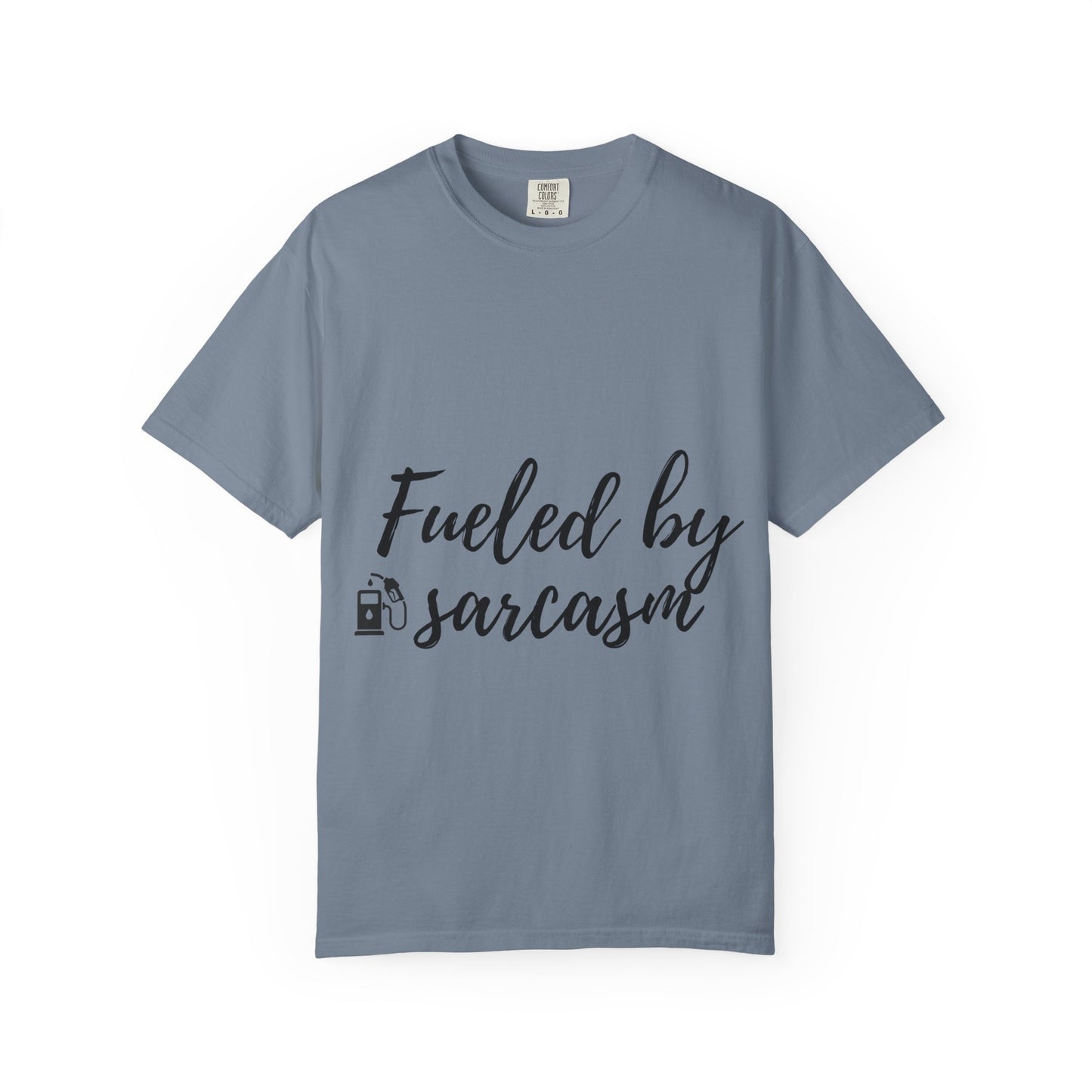 Fueled By Sarcasm T-Shirt — Funny Graphic Tee for Sarcastic Adults