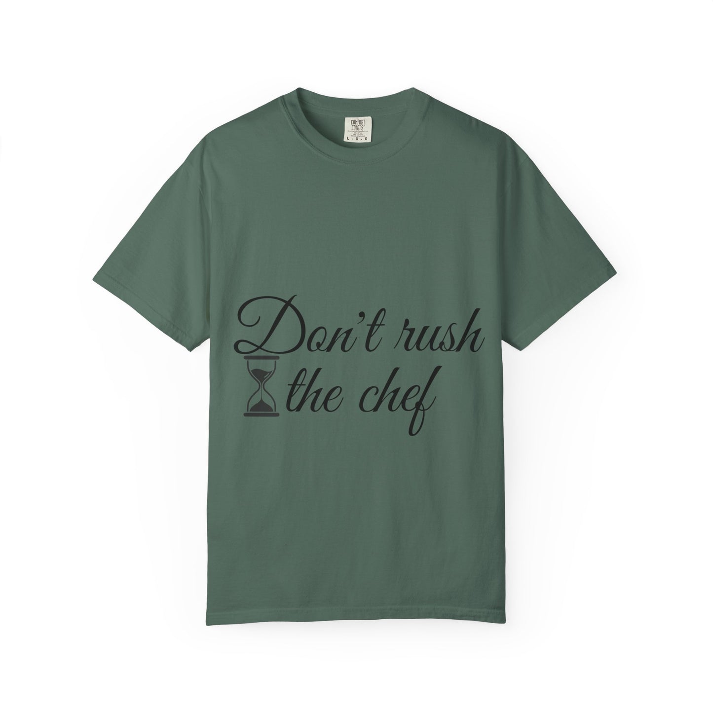 Don't Rush the Chef T-Shirt — Funny Chef Cooking Tee with Hourglass