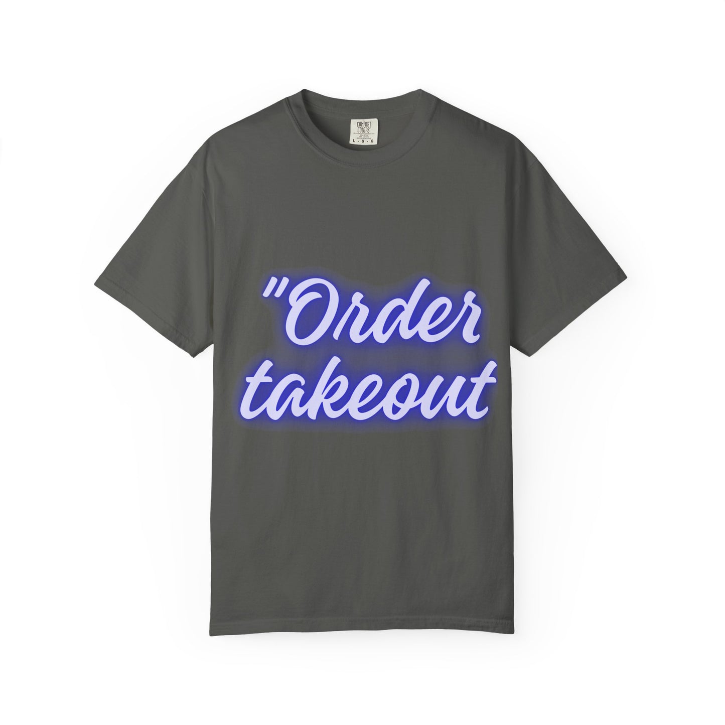 "Order Takeout" Graphic T-Shirt — Neon Script Casual Tee for Foodies