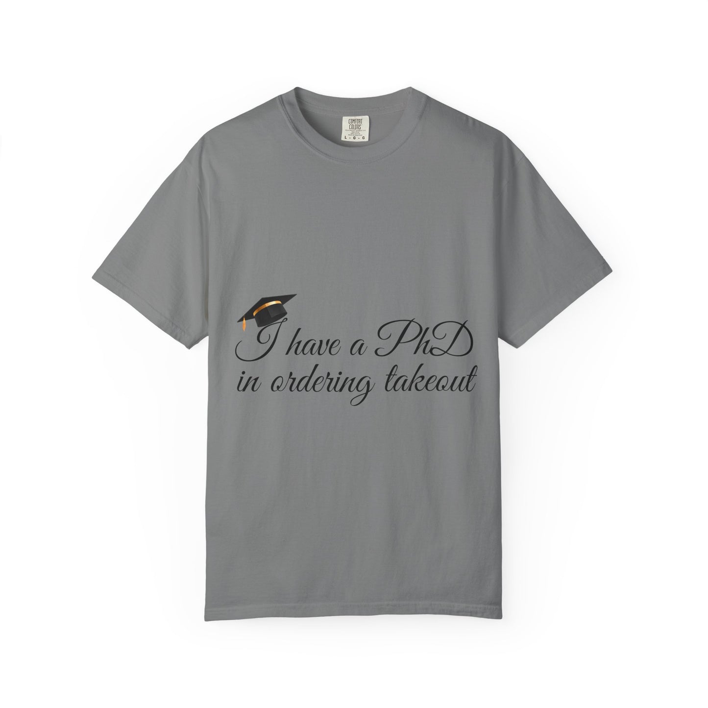 Graduation Humor T-Shirt — "I Have a PhD in Ordering Takeout" Tee