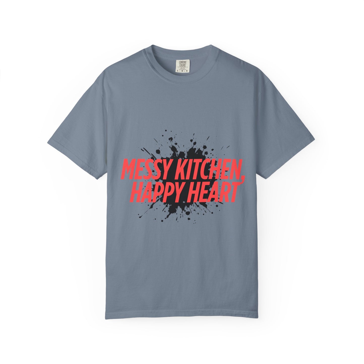Messy Kitchen, Happy Heart T-Shirt — Funny Chef/Cooking Tee