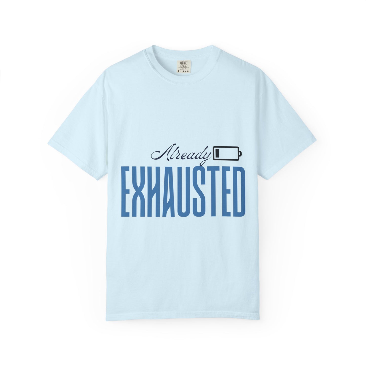 Already Exhausted T-Shirt — Low Battery Graphic Tee