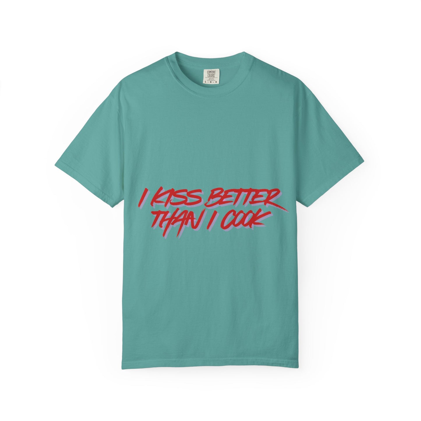 I Kiss Better Than I Cook T-Shirt — Funny Couples Graphic Tee