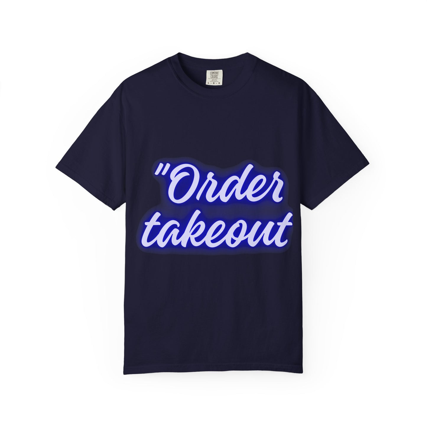 "Order Takeout" Graphic T-Shirt — Neon Script Casual Tee for Foodies