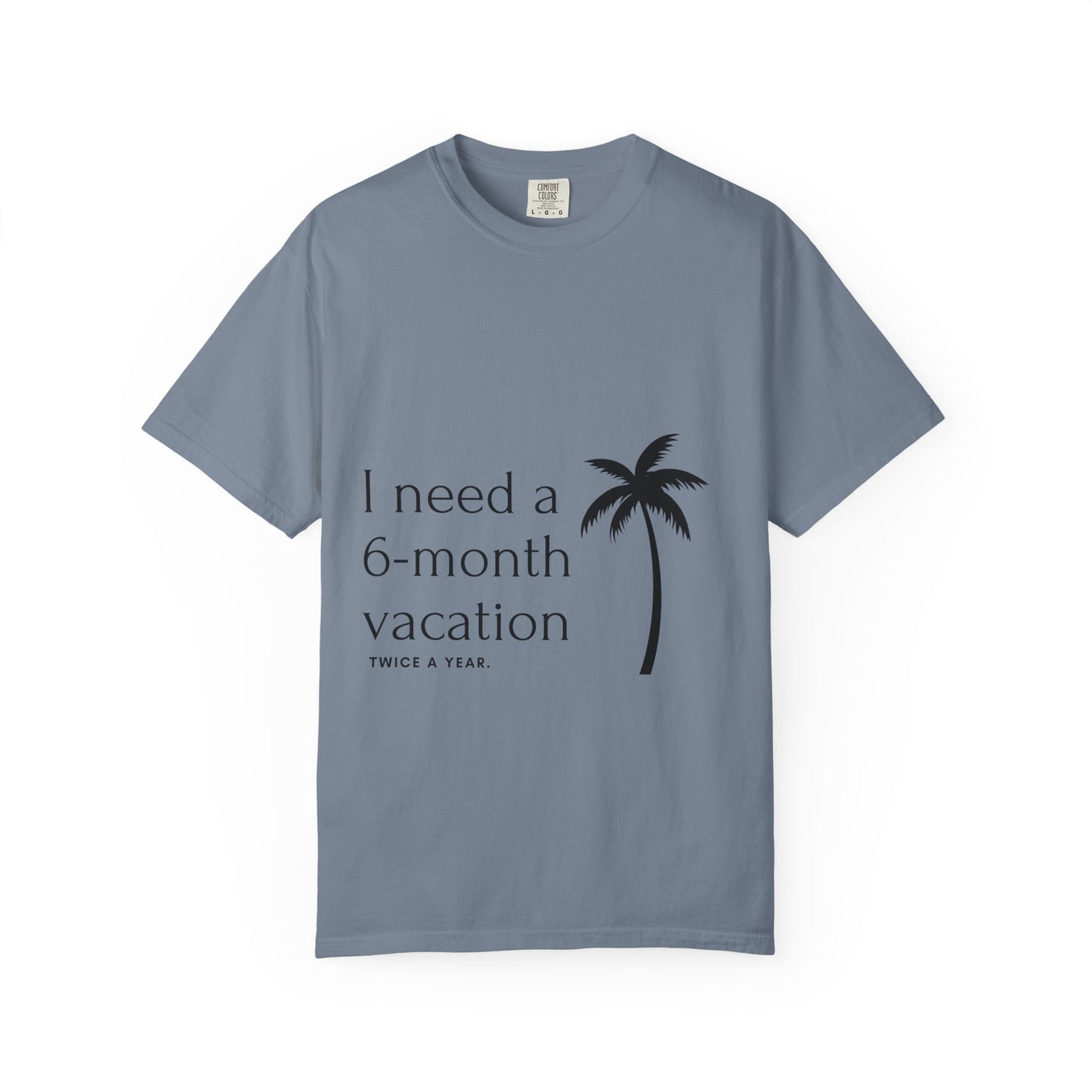 Vacation Palm T‑Shirt — "I need a 6‑month vacation" Relaxed Graphic Tee