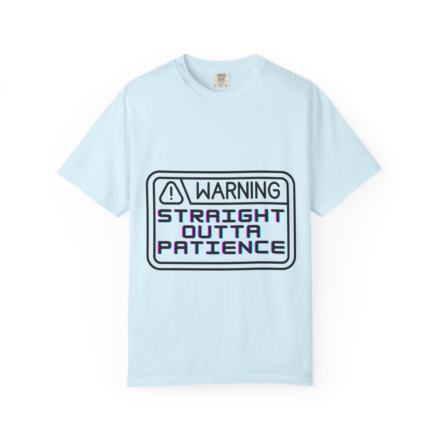 Warning: Straight Outta Patience T-Shirt