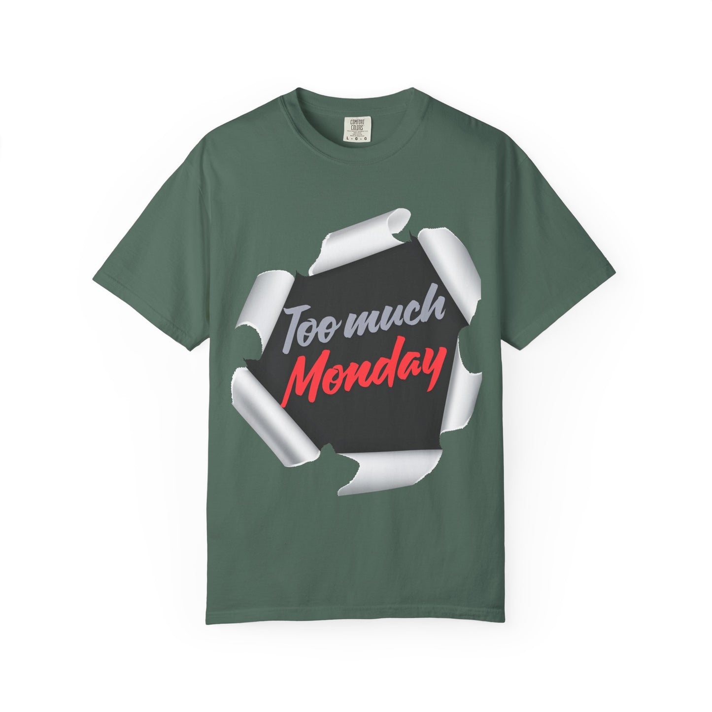 Too Much Monday T-Shirt — Funny Workweek Graphic Tee