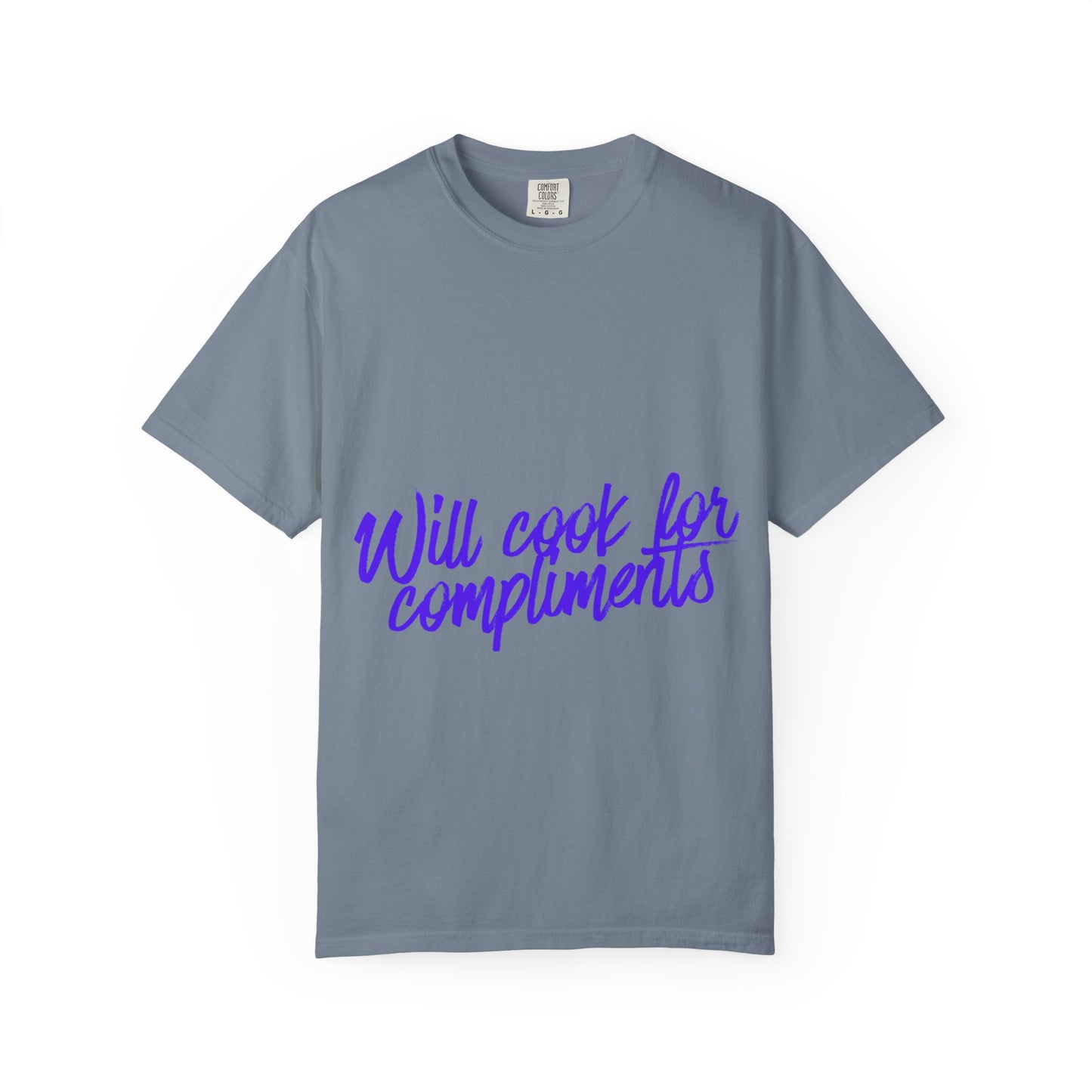 Will Cook For Compliments T-Shirt