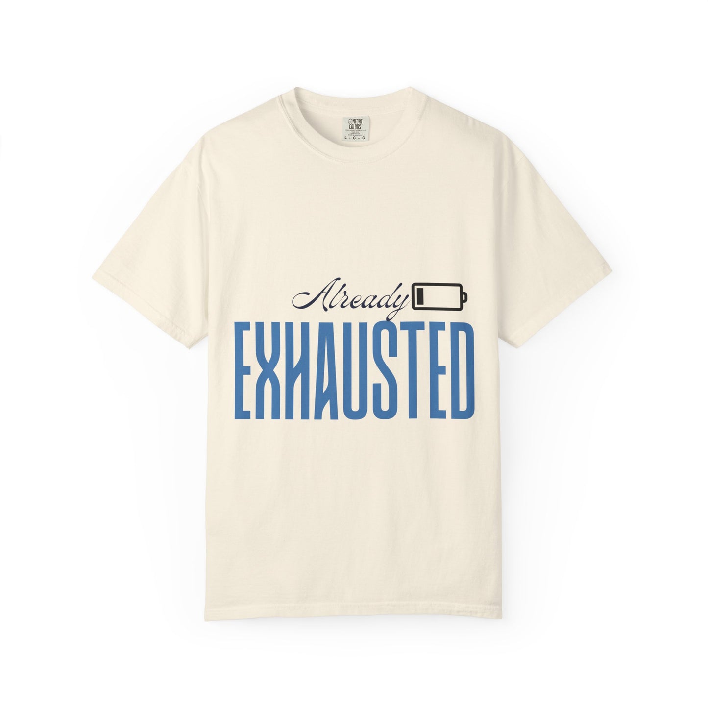Already Exhausted T-Shirt — Low Battery Graphic Tee