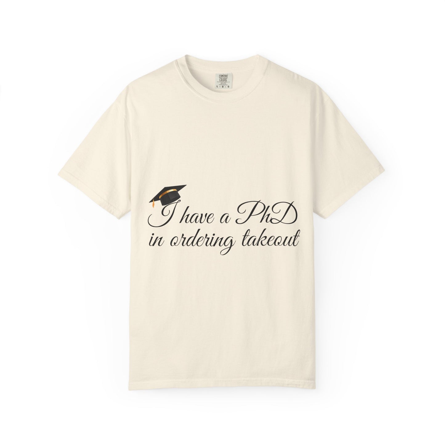 Graduation Humor T-Shirt — "I Have a PhD in Ordering Takeout" Tee