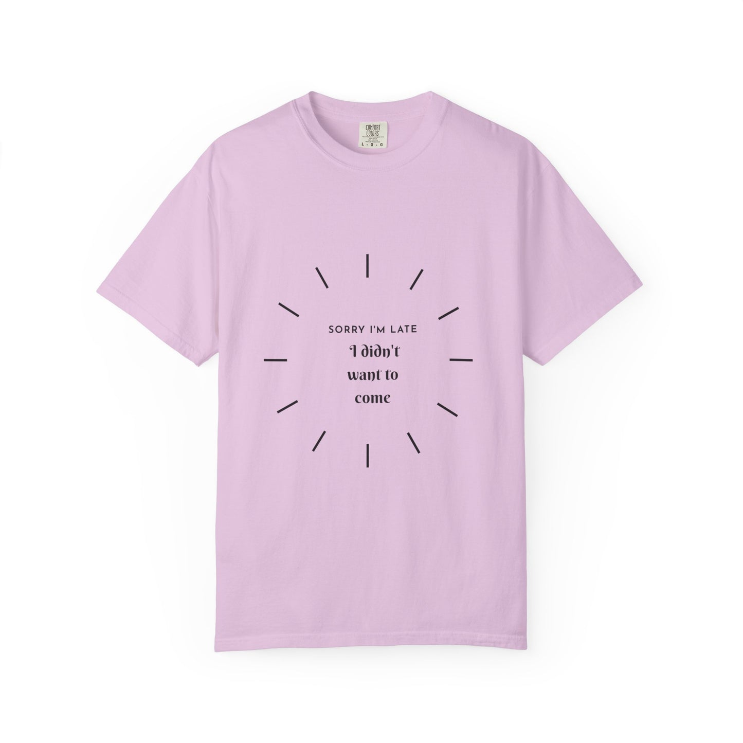 T-Shirt — “Sorry I’m Late I Didn’t Want to Come” Minimal Introvert Graphic Tee