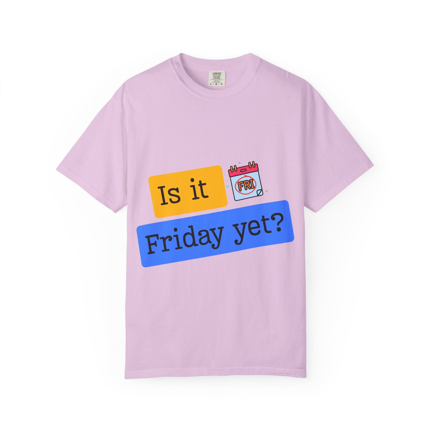 Is It Friday Yet? T-Shirt — Funny Weekly Countdown Tee