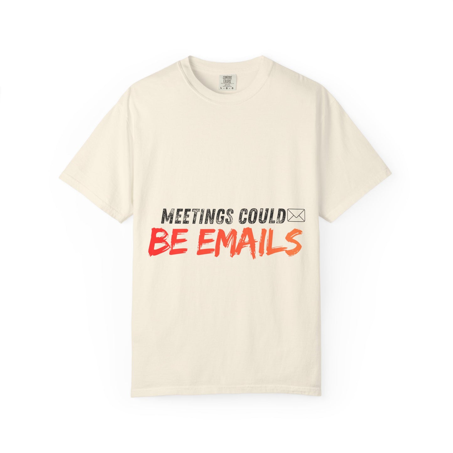 Meetings Could Be Emails T-Shirt — Funny Office Quote Tee