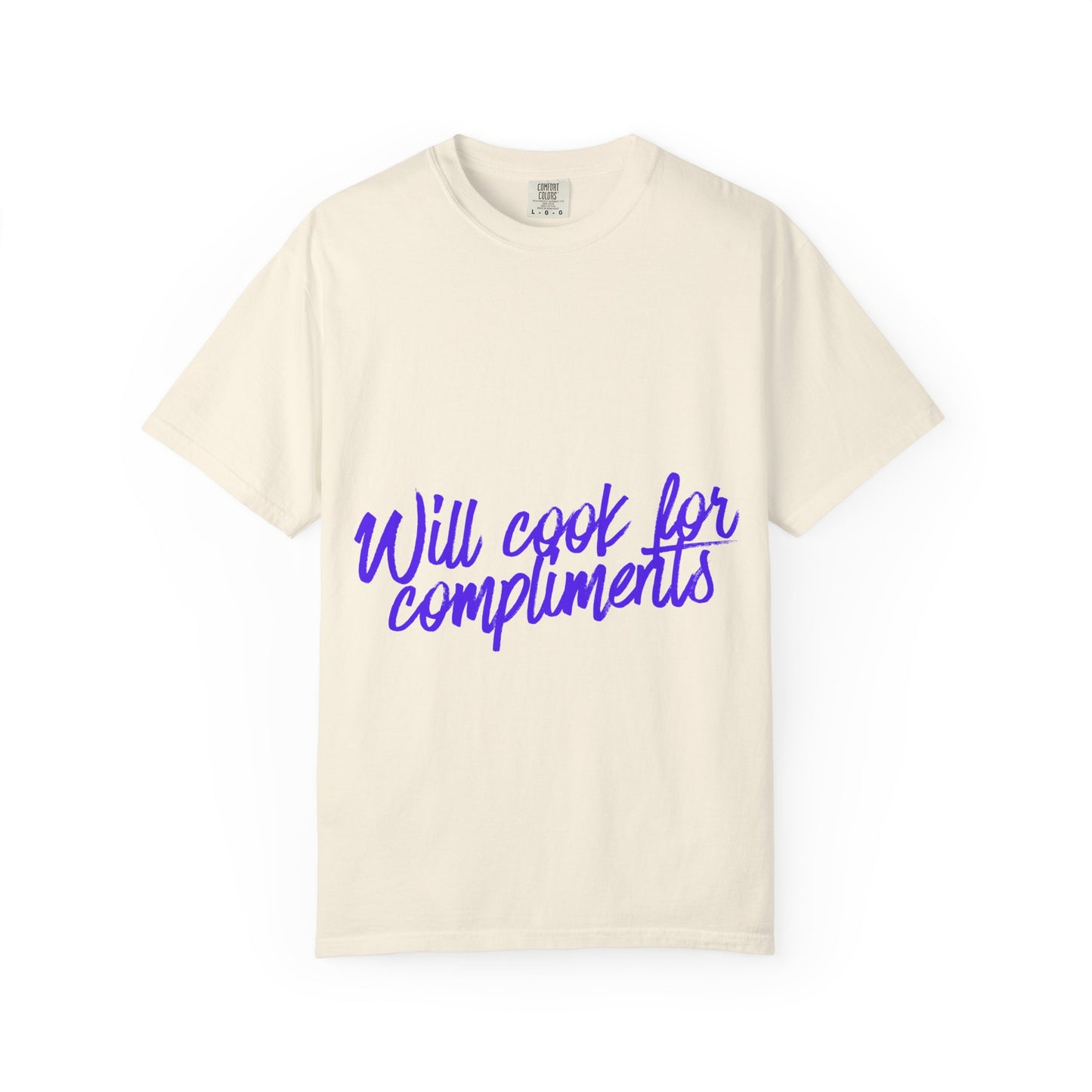 Will Cook For Compliments T-Shirt