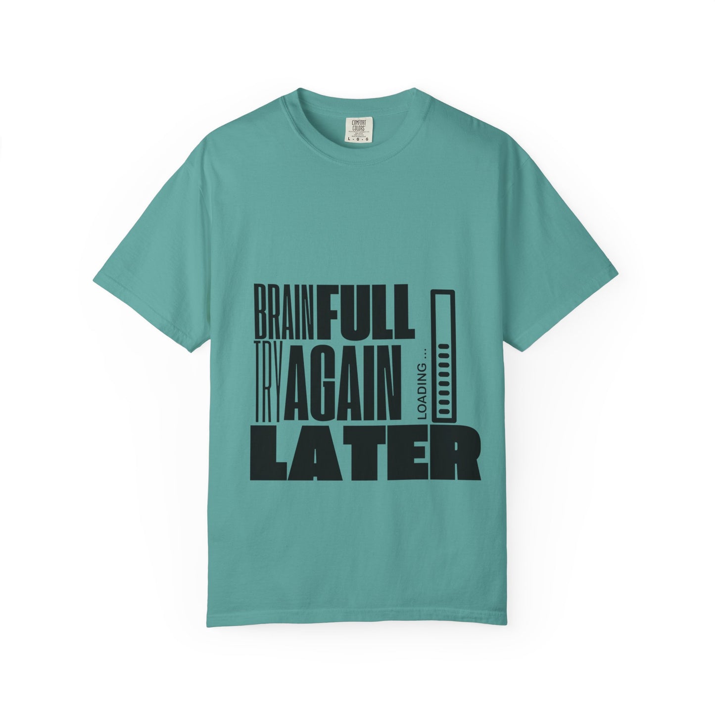Brain Full Try Again Later T-Shirt — Funny Loading Bar Graphic Tee for Mental Health & Busy Minds