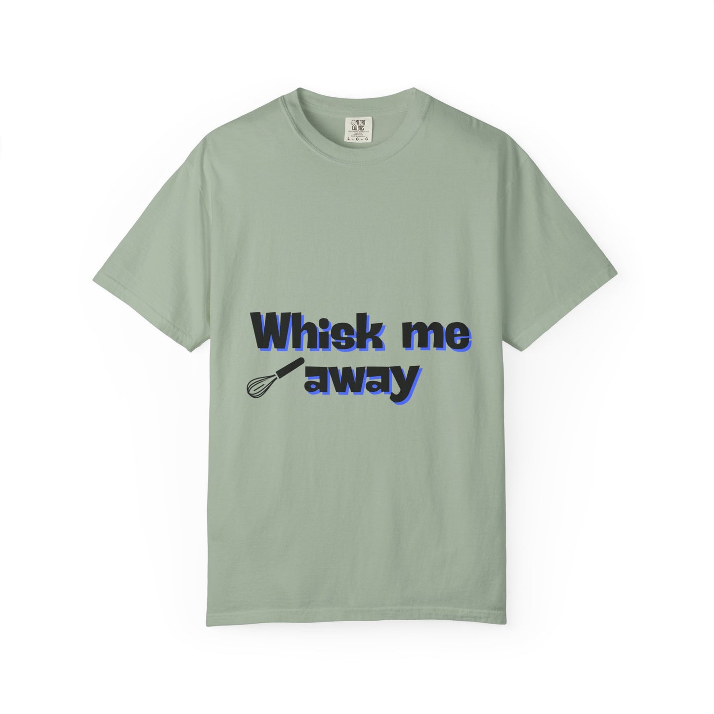Whisk Me Away T-Shirt – Funny Baking Graphic Tee