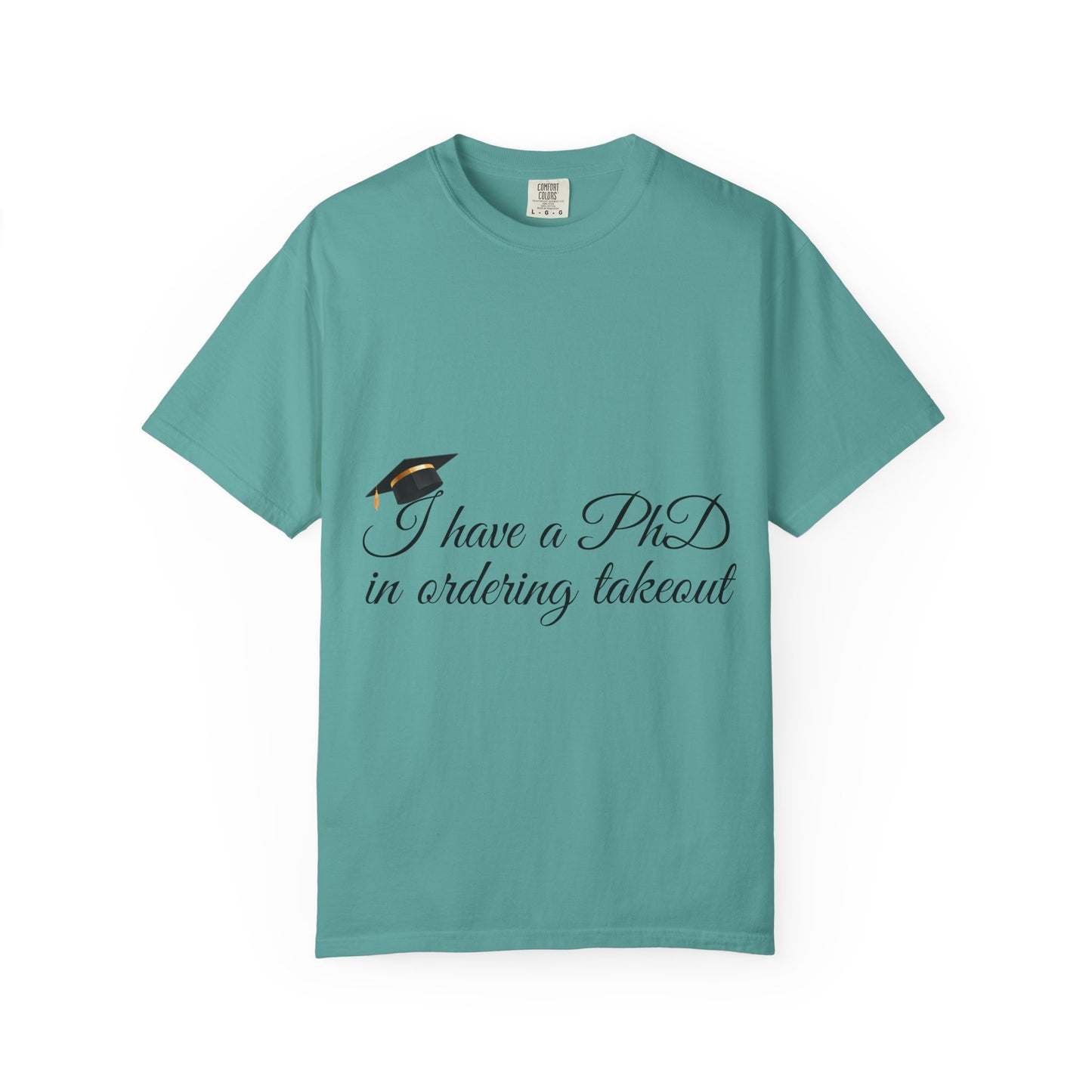 Graduation Humor T-Shirt — "I Have a PhD in Ordering Takeout" Tee