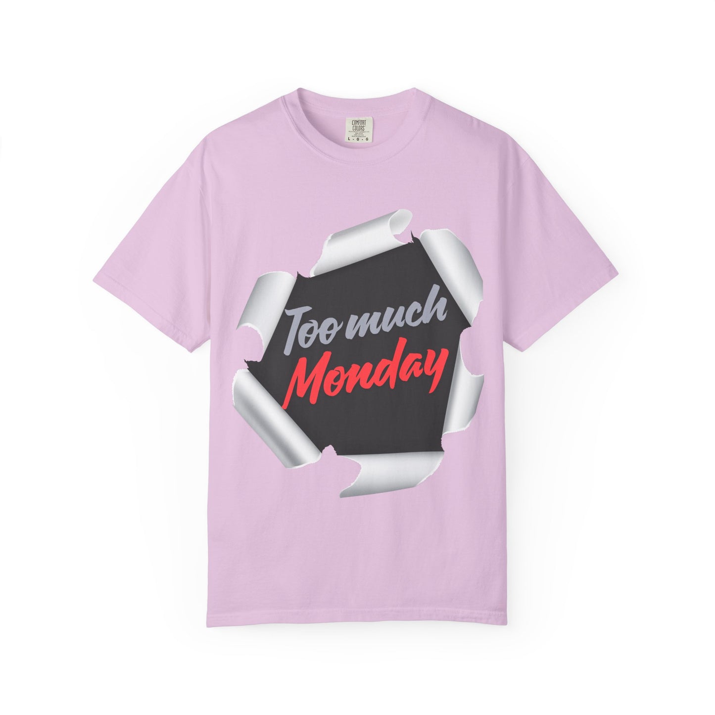 Too Much Monday T-Shirt — Funny Workweek Graphic Tee